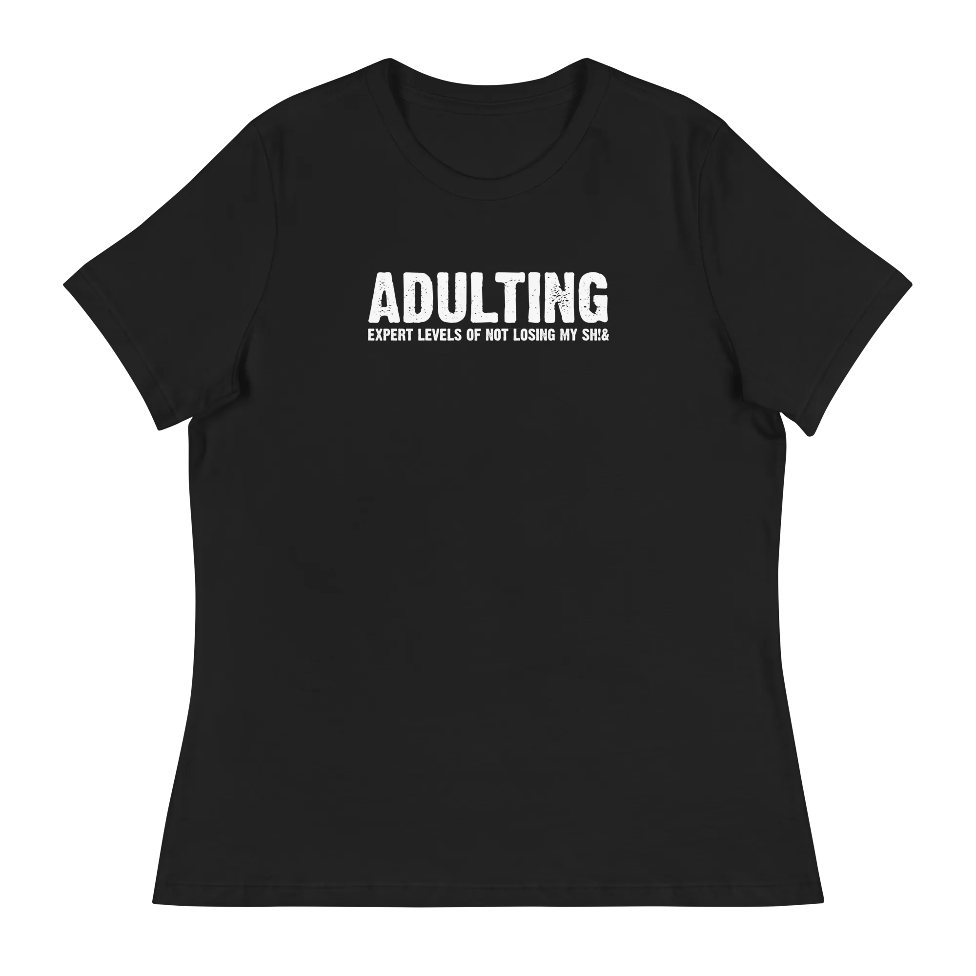 Women's - Adulting, Expert levels of not losing my sh!& - Funny T-Shirt